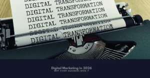 Digital Marketing In 2026 Why every business need it